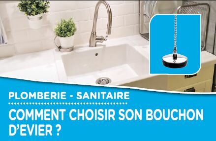 Comment choisir son bouchon d'évier ?
